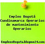 Empleo Bogotá Cundinamarca Operarios de mantenimiento Operarios