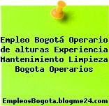 Empleo Bogotá Operario de alturas Experiencia Mantenimiento Limpieza Bogota Operarios