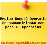 Empleo Bogotá Operario de mantenimiento con pase C1 Operarios
