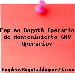 Empleo Bogotá Operario de Mantenimiento GNV Operarios