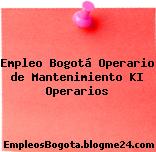Empleo Bogotá Operario de Mantenimiento KI Operarios
