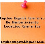 Empleo Bogotá Operario de mantenimiento locativo Operarios
