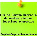 Empleo Bogotá Operario de mantenimientos locativos Operarios