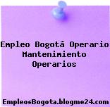 Empleo Bogotá Operario Mantenimiento Operarios