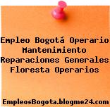 Empleo Bogotá Operario Mantenimiento Reparaciones Generales Floresta Operarios