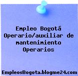 Empleo Bogotá Operario/auxiliar de mantenimiento Operarios
