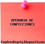 OPERARIA DE CONFECCIONES
