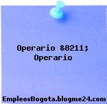Operario &8211; Operario