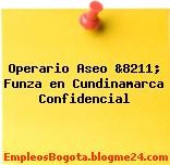 Operario Aseo &8211; Funza en Cundinamarca Confidencial