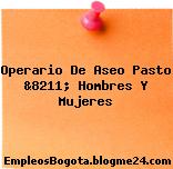 Operario De Aseo Pasto &8211; Hombres Y Mujeres
