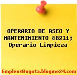 OPERARIO DE ASEO Y MANTENIMIENTO &8211; Operario Limpieza