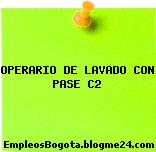 OPERARIO DE LAVADO CON PASE C2