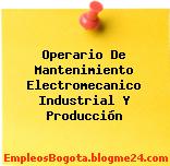 Operario De Mantenimiento Electromecanico Industrial Y Producción