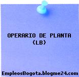 OPERARIO DE PLANTA (LB)