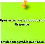 Operario de producción Urgente