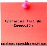 Operarios (as) de Inyección