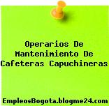Operarios De Mantenimiento De Cafeteras Capuchineras