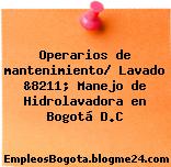Operarios de mantenimiento/ Lavado &8211; Manejo de Hidrolavadora en Bogotá D.C