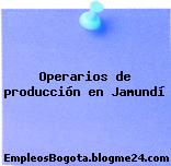 Operarios de producción en Jamundí