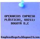 OPERARIOS EMPRESA PLÁSTICOS. &8211; BOGOTÁ D.C