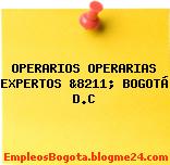 OPERARIOS, OPERARIAS EXPERTOS &8211; BOGOTÁ D.C