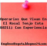 Operarios Que Vivan En El Rosal Tenjo Cota &8211; Con Experiencia