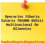 Operarios Siberia Salario 701000 &8211; Multinacional De Alimentos