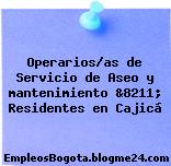Operarios/as de Servicio de Aseo y mantenimiento &8211; Residentes en Cajicá