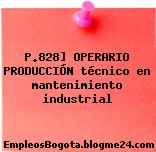 P.828] OPERARIO PRODUCCIÓN técnico en mantenimiento industrial
