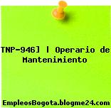 TNP-946] | Operario de Mantenimiento