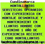 Trabajo Bogotá Cundinamarca MONTALLANTAS SERVITECAS OPERARIOS CON EXPERIENICA EN MONTAJE DESMONTAJE Y MANTENIMIENT EN LLANTAS HOMBRE CON MINIMO 1 AÑO DE EXPERIENCIA RECIENTE COMO MONTALLANTAS MONTAJE DESMONTAJE y MANTENIMIENTO Operarios