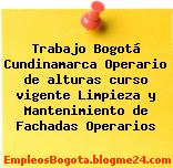 Trabajo Bogotá Cundinamarca Operario de alturas curso vigente Limpieza y Mantenimiento de Fachadas Operarios