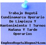Trabajo Bogotá Cundinamarca Operario De Limpieza Y Mantenimiento | Turnos Mañana Y Tarde Operarios