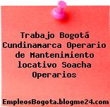 Trabajo Bogotá Cundinamarca Operario de Mantenimiento locativo Soacha Operarios