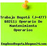 Trabajo Bogotá (J-477) &8211; Operario De Mantenimiento Operarios