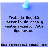 Trabajo Bogotá Operario de aseo y mantenimiento Cota Operarios