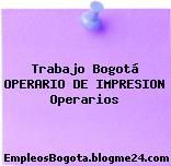Trabajo Bogotá OPERARIO DE IMPRESION Operarios