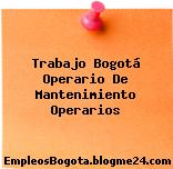 Trabajo Bogotá Operario de mantenimiento Operarios