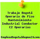Trabajo Bogotá Operario de Piso Mantenimiento Industrial Conductor C2 Operarios