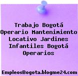 Trabajo Bogotá Operario Mantenimiento Locativo Jardines Infantiles Bogotá Operarios