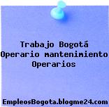 Trabajo Bogotá Operario Mantenimiento Operarios