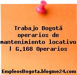 Trabajo Bogotá operarios de mantenimiento locativo | G.168 Operarios