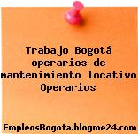 Trabajo Bogotá operarios de mantenimiento locativo Operarios