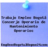 Trabajo Empleo Bogotá Conserje Operario de Mantenimiento Operarios
