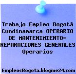 Trabajo Empleo Bogotá Cundinamarca OPERARIO DE MANTENIMIENTO- REPARACIONES GENERALES Operarios