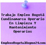 Trabajo Empleo Bogotá Cundinamarca Operario En Limpieza Y Mantenimiento Operarios