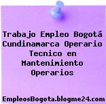 Trabajo Empleo Bogotá Cundinamarca Operario Tecnico en Mantenimiento Operarios