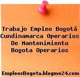Trabajo Empleo Bogotá Cundinamarca Operarios De Mantenimiento Bogota Operarios