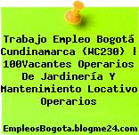 Trabajo Empleo Bogotá Cundinamarca (WC230) | 100Vacantes Operarios De Jardinería Y Mantenimiento Locativo Operarios
