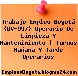 Trabajo Empleo Bogotá (DV-997) Operario De Limpieza Y Mantenimiento | Turnos Mañana Y Tarde Operarios